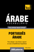 Vocabulário Português-Árabe: 5000 palavras mais úteis - Andrey Taranov