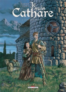 Je suis cathare T04 by Makyo & Alessandro Calore