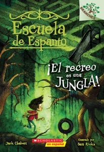 ¡El recreo es una jungla! (Escuela de Espanto #3)