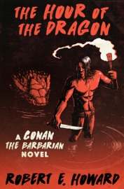The Hour of the Dragon - Robert E. Howard