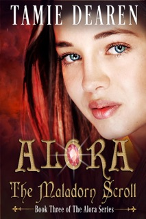 Alora: The Maladorn Scroll by Tamie Dearen