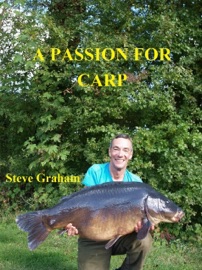 A Passion For Carp - Steve Graham