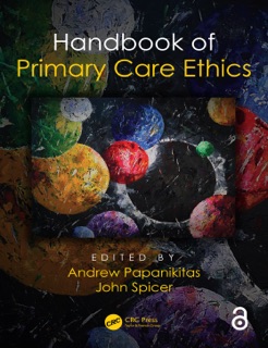 Handbook of Primary Care Ethics by Andrew Papanikitas & John Spicer