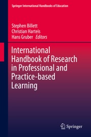 International Handbook of Research in Professional and Practice-based Learning - Stephen Billett, Christian Harteis & Hans Gruber