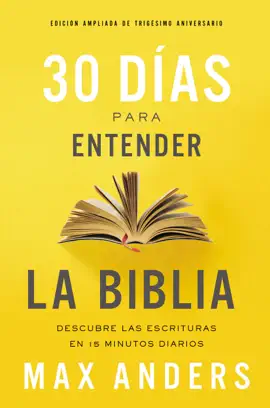 Read: 30 días para entender la Biblia, Edición ampliada de trigésimo Book aniversario