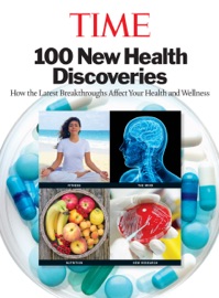 TIME 100 New Health Discoveries - The Editors of TIME