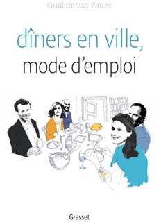 Dîners en ville, mode d'emploi by Guillemette Faure