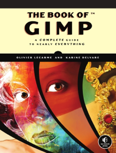 The Book of GIMP - Olivier Lecarme &amp; Karine Delvare Cover Art