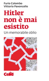 Hitler non è mai esistito - Vittorio Pavoncello & Furio Colombo