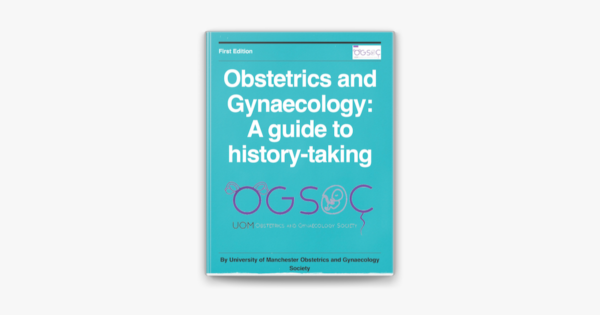 ‎Obstetrics and Gynaecology: A guide to history-taking by UoM Obs&Gyn ...