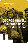 Recuerdos de la guerra de España (Colección Endebate) - George Orwell