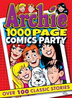 Archie 1000 Page Comics Party by Archie Superstars
