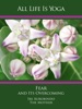 Book All Life Is Yoga: Fear and Its Overcoming