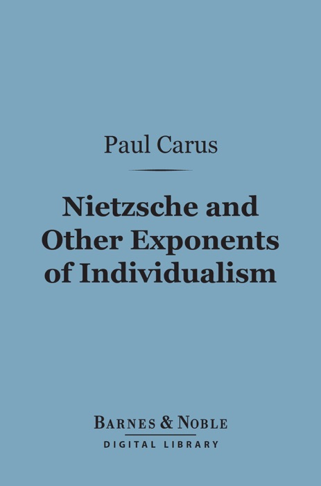 Nietzsche and Other Exponents of Individualism (Barnes & Noble Digital Library)