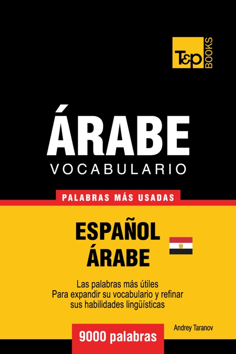 Vocabulario Español-Árabe Egipcio: 9000 palabras más usadas