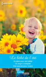 Le bébé de l'été - Claire Baxter, Melissa James & Fiona Harper