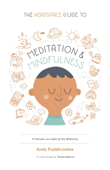 The Headspace Guide to... Mindfulness & Meditation - Andy Puddicombe