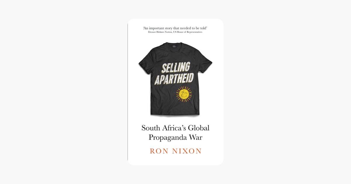 Selling Apartheid - Ron Nixon Selling Apartheid - Ron Nixon