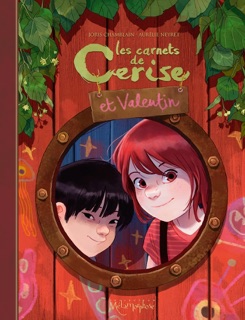 Les Carnets de Cerise et Valentin by Joris Chamblain & Aurélie Neyret