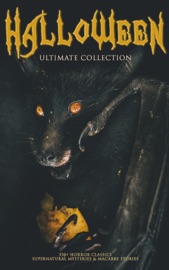HALLOWEEN Ultimate Collection: 550+ Horror Classics, Supernatural Mysteries & Macabre Stories - H. P. Lovecraft, Edgar Allan Poe, M. R. James, Henry James, Algernon Blackwood, Wilkie Collins, E. F. Benson, Nathaniel Hawthorne, Ambrose Bierce, Arthur Machen, William Hope Hodgson, Arthur Conan Doyle, Grant Allen, Mary Shelley, Bram Stoker, Theophile Gautier, Richard Marsh, Joseph Sheridan Le Fanu, Thomas Hardy, Charles Dickens, Rudyard Kipling, Guy de Maupassant, Elizabeth Gaskell, Mark Twain, Daniel Defoe, Jerome K. Jerome, Fitz-James O'Brien, Catherine Crowe, Emile Erckmann, Alexandre Chatrian, Pedro de Alarcon, Walter Hubbell, Amelia B. Edwards, Washington Irving, John Meade Falkner, Harriet Beecher Stowe, Mary E. Wilkins Freeman, Louisa M. Alcott, Edith Nesbit, Mary Louisa Molesworth, Francis Marion Crawford, John Kendrick Bangs, Gertrude Atherton, J. K. Huysmans, John Buchan, Sabine Baring-Gould, Cleveland Moffett, Louis Tracy, Nikolai Gogol, James Malcolm Rymer, Thomas Peckett Prest, Frederick Marryat, Oscar Wilde, Robert Louis Stevenson, H.G. Wells, Charlotte Perkins Gilman, W. W. Jacobs, H. H. Munro -