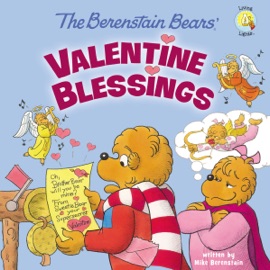 Berenstain Bears' Valentine Blessings - Mike Berenstain
