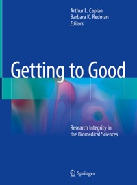 Getting to Good - Arthur L. Caplan & Barbara K. Redman