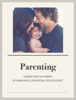 Parenting, Caring for the Parent - Marlowe O. Erickson, Ph.D.