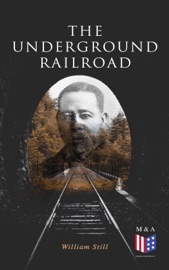 The Underground Railroad - William Still