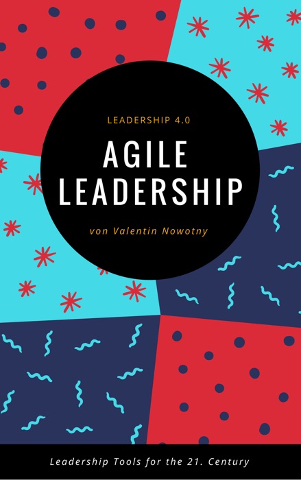 Agile Leadership: Leadership 4.0