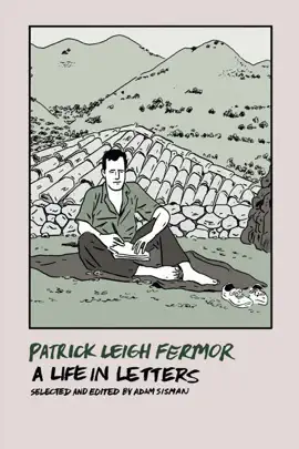 Read: Patrick Book Leigh Fermor: A Life in Letters