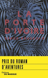 La Porte d'ivoire - prix roman d'aventures 2018 by Serge Brussolo
