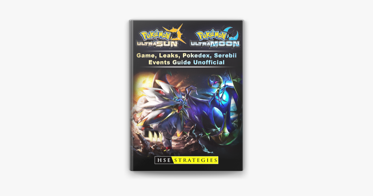 Pokemon Ultra Sun and Ultra Moon Game, Leaks, Pokedex, Serebii, Events,  Guide Unofficial (Paperback) 
