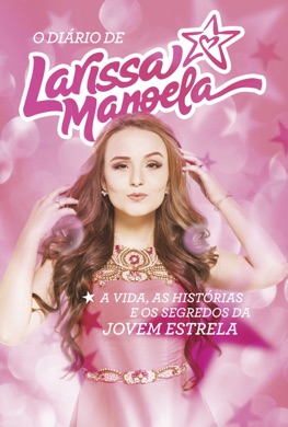 Capa do livro O diário de Larissa Manoela de Larissa Manoela