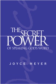 The Secret Power of Speaking God's Word - Joyce Meyer