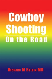 Cowboy Shooting - Richard M. Beloin MD