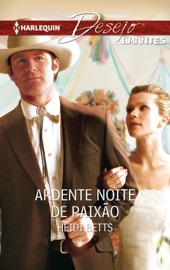 Ardente noite de paixão - Heidi Betts by  Heidi Betts PDF Download