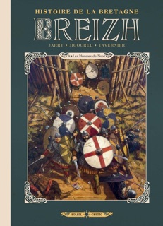 Breizh Histoire de la Bretagne T04 by Nicolas Jarry, Thierry Jigourel & Guillaume Tavernier