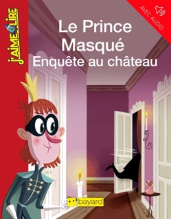 Le prince masqué, enquête au château by Anne Didier, Aurore Damant & Olivier Muller