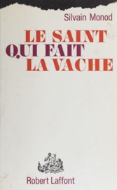 Le saint qui fait la vache - Silvain Monod