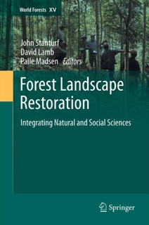 Forest Landscape Restoration by John Stanturf, David Lamb & Palle Madsen