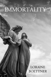 Immortality - Loraine Boettner
