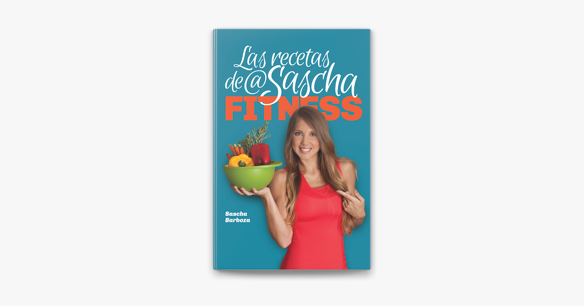 Libro Las recetas de @saschafitness, Sascha Barboza