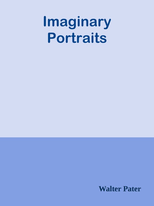Imaginary Portraits