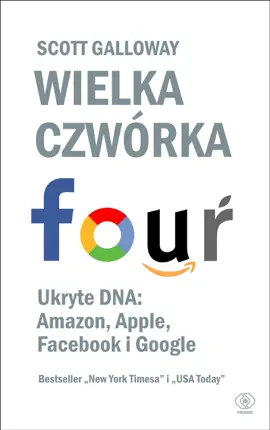 Wielka czwórka. Ukryte DNA: Amazon, Apple, Facebook i Google
