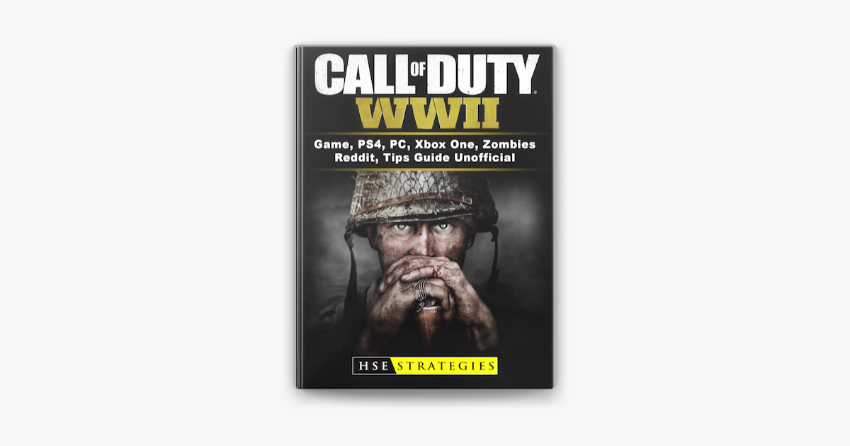 Call of Duty WWII Game, PS4, PC, Xbox One, Zombies, Reddit, Tips Guide  Unofficial on Apple Books