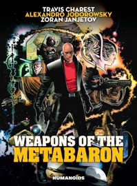 Weapons of the Metabaron - Alexandro Jodorowsky, Travis Charest & Zoran Janjetov
