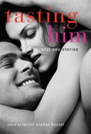Tasting Him - Rachel Kramer Bussel