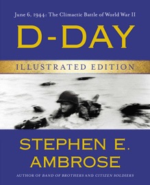 D-Day Illustrated Edition - Stephen E. Ambrose