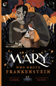 Mary Who Wrote Frankenstein - Linda Bailey & Julia Sarda