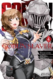 Goblin Slayer, Vol. 4 (manga) - Kumo Kagyu, Kousuke Kurose, Noboru Kannatuki, Kevin Steinbach & Bianca Pistillo